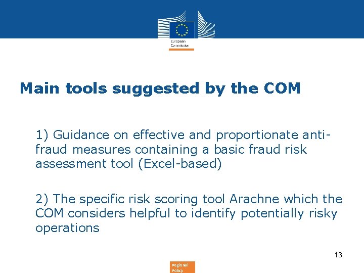 Main tools suggested by the COM • 1) Guidance on effective and proportionate antifraud Main tools suggested by the COM • 1) Guidance on effective and proportionate antifraud