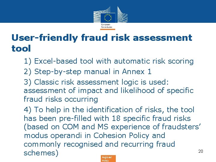 User-friendly fraud risk assessment tool 1) 1) Excel-based tool with automatic risk scoring 2) User-friendly fraud risk assessment tool 1) 1) Excel-based tool with automatic risk scoring 2)