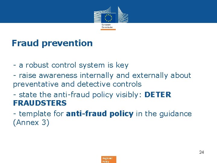 Fraud prevention - a robust control system is key - raise awareness internally Fraud prevention - a robust control system is key - raise awareness internally