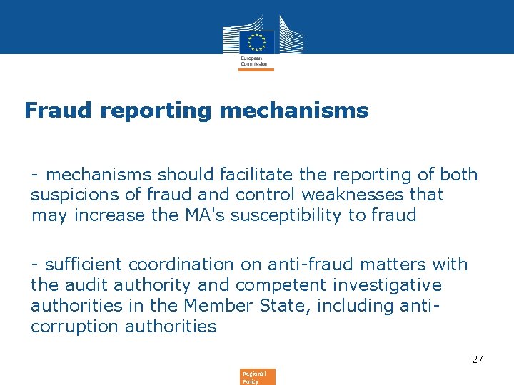 Fraud reporting mechanisms - mechanisms should facilitate the reporting of both suspicions of fraud Fraud reporting mechanisms - mechanisms should facilitate the reporting of both suspicions of fraud