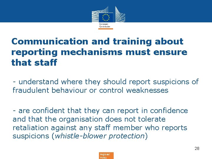 Communication and training about reporting mechanisms must ensure that staff - understand where they Communication and training about reporting mechanisms must ensure that staff - understand where they