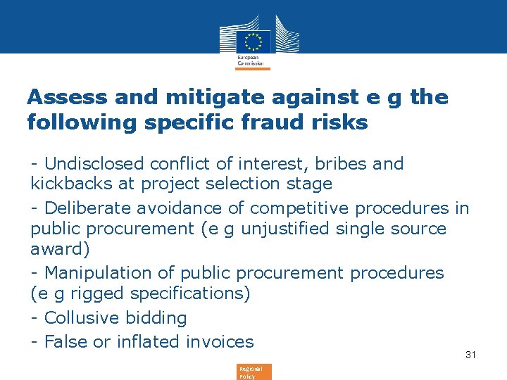 Assess and mitigate against e g the following specific fraud risks - Undisclosed conflict Assess and mitigate against e g the following specific fraud risks - Undisclosed conflict