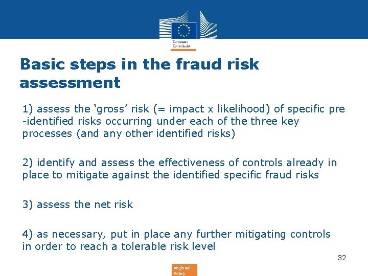 Basic steps in the fraud risk assessment 1) assess the ‘gross’ risk (= impact Basic steps in the fraud risk assessment 1) assess the ‘gross’ risk (= impact