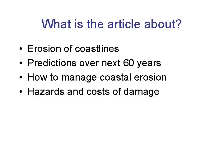 What is the article about? • • Erosion of coastlines Predictions over next 60