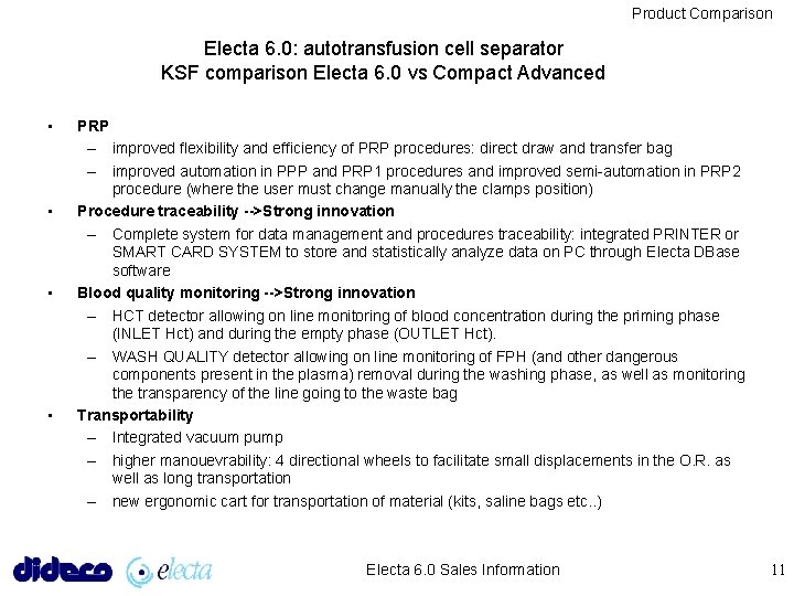 Product Comparison Electa 6. 0: autotransfusion cell separator KSF comparison Electa 6. 0 vs