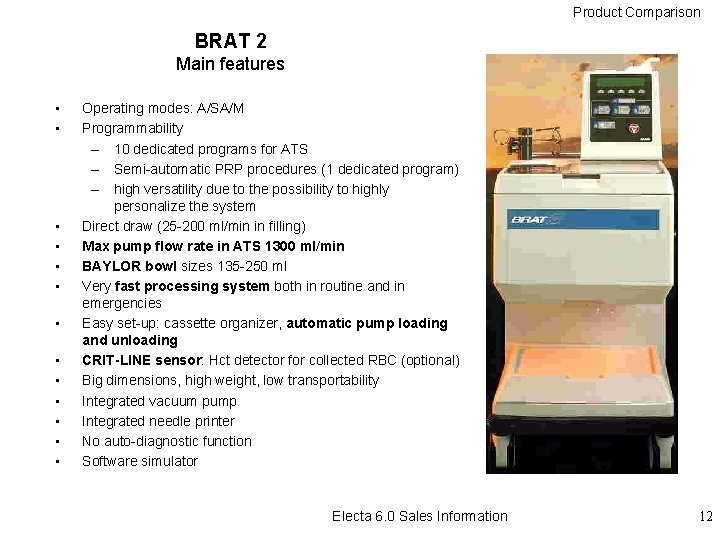 Product Comparison BRAT 2 Main features • • • • Operating modes: A/SA/M Programmability Product Comparison BRAT 2 Main features • • • • Operating modes: A/SA/M Programmability