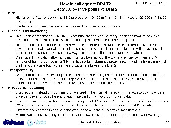  • • How to sell against BRAT 2 Electa 6. 0 positive points