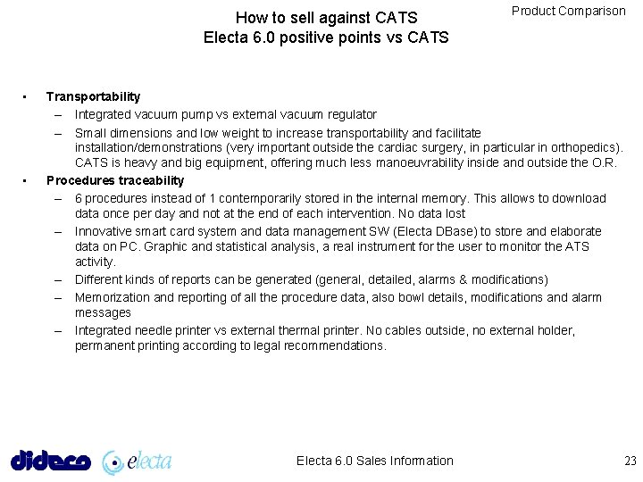 How to sell against CATS Electa 6. 0 positive points vs CATS • •