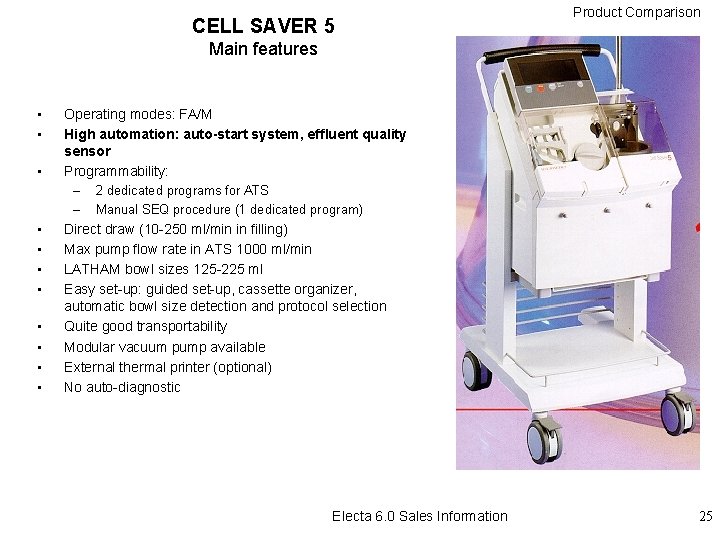 CELL SAVER 5 Product Comparison Main features • • • Operating modes: FA/M High