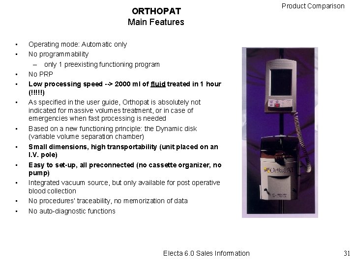 ORTHOPAT Main Features • • • Product Comparison Operating mode: Automatic only No programmability