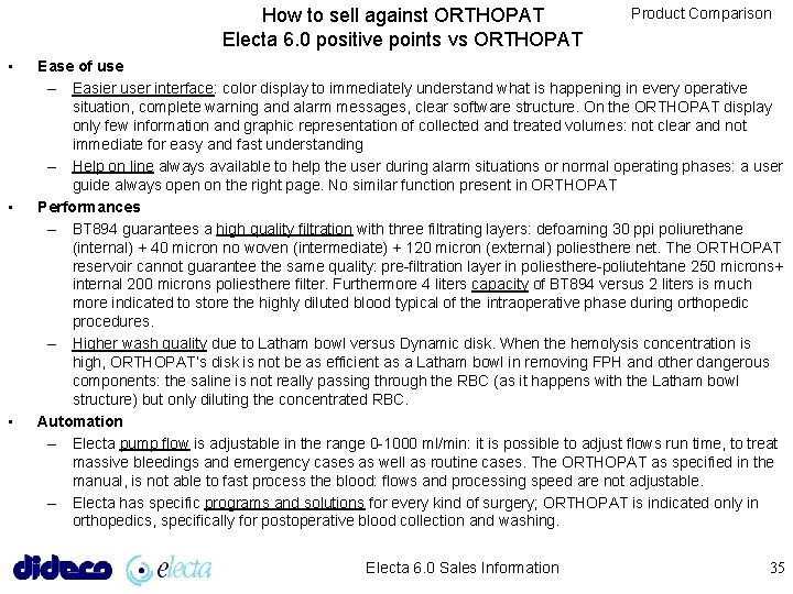 How to sell against ORTHOPAT Electa 6. 0 positive points vs ORTHOPAT • •