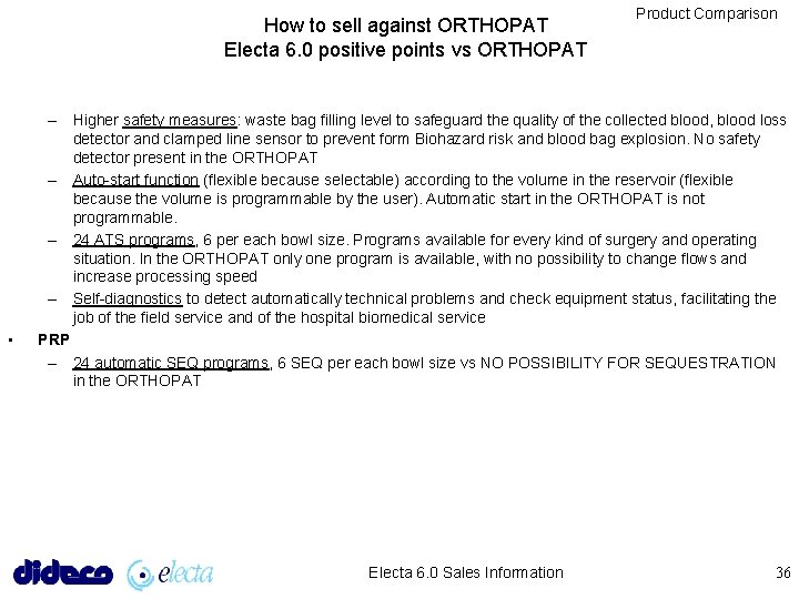 How to sell against ORTHOPAT Electa 6. 0 positive points vs ORTHOPAT • Product