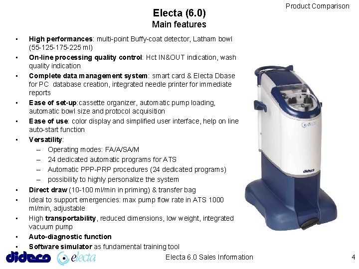 Electa (6. 0) Product Comparison Main features • • • High performances: multi-point Buffy-coat