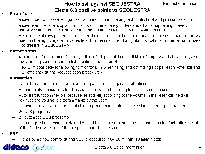  • • How to sell against SEQUESTRA Electa 6. 0 positive points vs