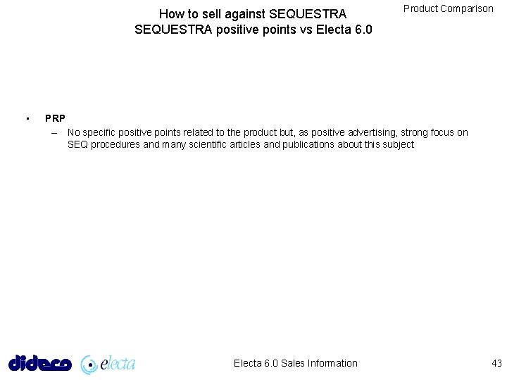 How to sell against SEQUESTRA positive points vs Electa 6. 0 • Product Comparison