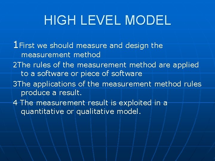 HIGH LEVEL MODEL 1 First we should measure and design the measurement method 2