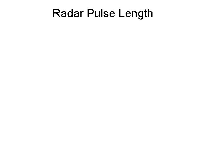 Radar Pulse Length 