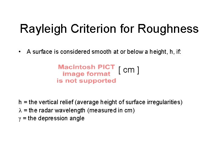 Rayleigh Criterion for Roughness • A surface is considered smooth at or below a