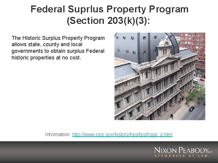 Federal Suprlus Property Program (Section 203(k)(3): The Historic Surplus Property Program allows state, county