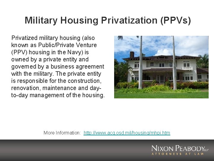 Military Housing Privatization (PPVs) Privatized military housing (also known as Public/Private Venture (PPV) housing