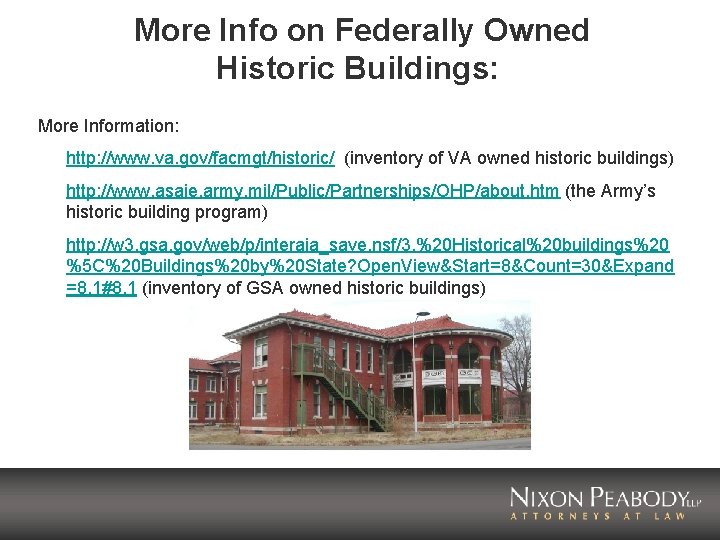 More Info on Federally Owned Historic Buildings: More Information: http: //www. va. gov/facmgt/historic/ (inventory