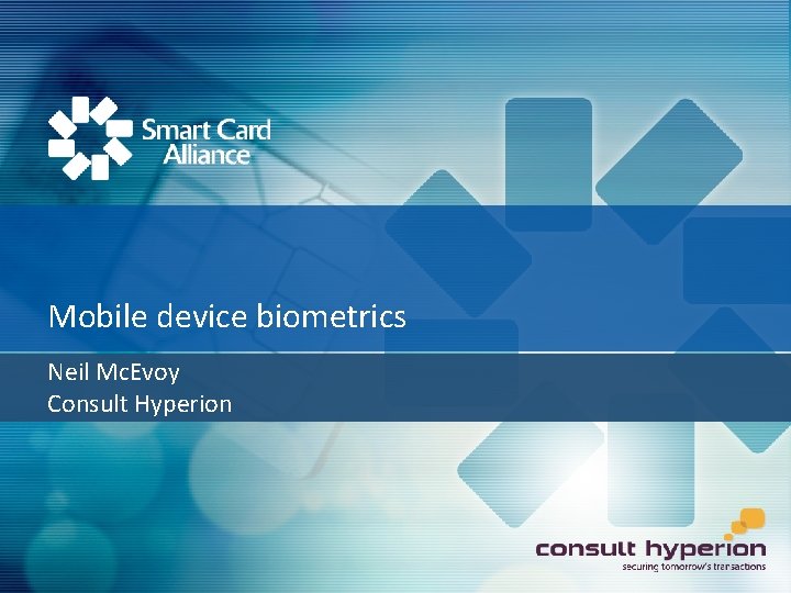 Mobile device biometrics Neil Mc. Evoy Consult Hyperion 