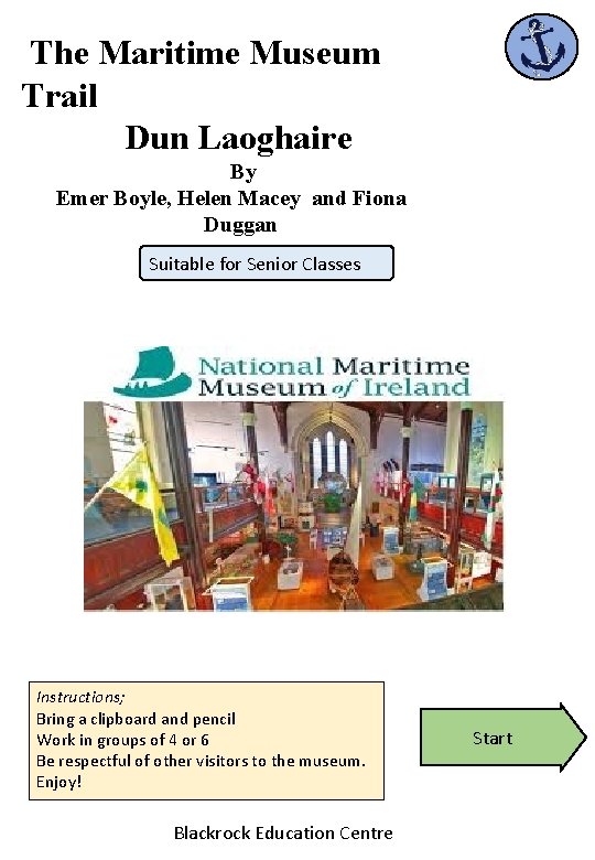 The Maritime Museum Trail Dun Laoghaire By Emer Boyle, Helen Macey and Fiona Duggan