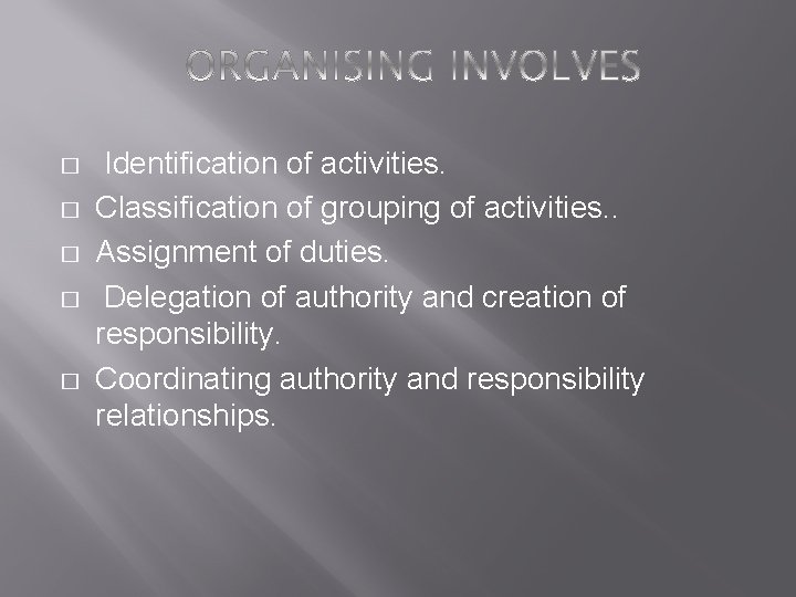 � � � Identification of activities. Classification of grouping of activities. . Assignment of � � � Identification of activities. Classification of grouping of activities. . Assignment of