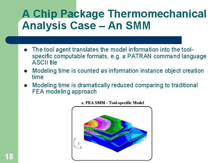 A Chip Package Thermomechanical Analysis Case – An SMM l l l 18 The