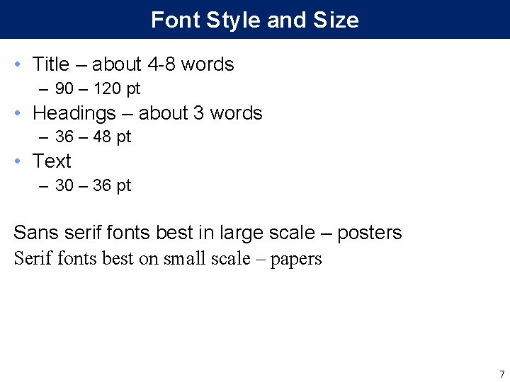 Font Style and Size • Title – about 4 -8 words – 90 –