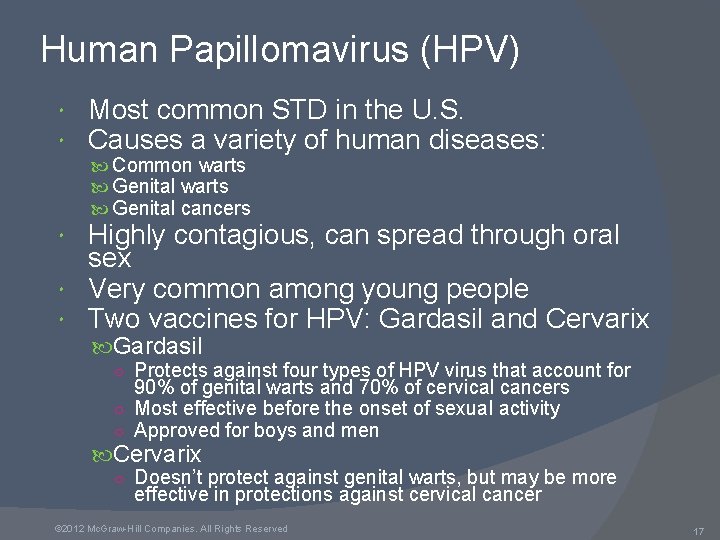 Human Papillomavirus (HPV) Most common STD in the U. S. Causes a variety of