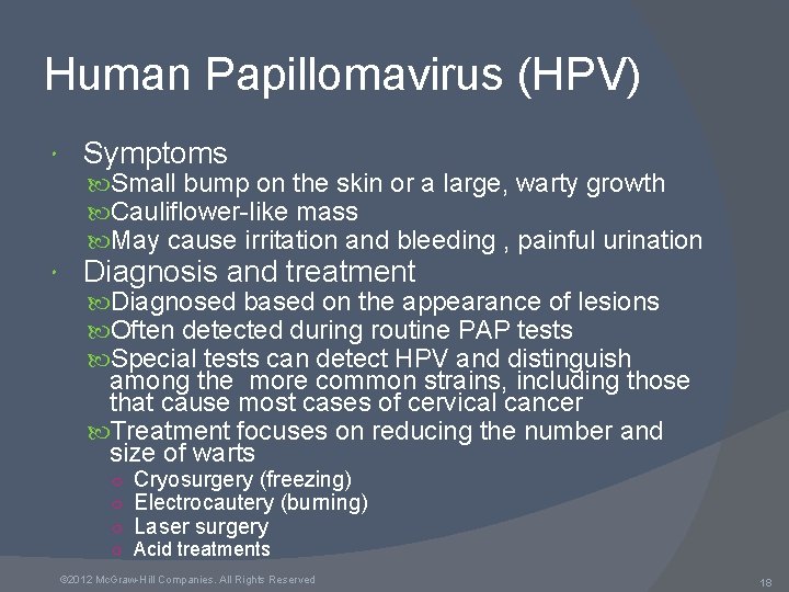 Human Papillomavirus (HPV) Symptoms Small bump on the skin or a large, warty growth