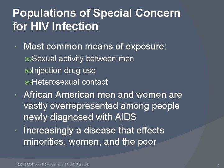 Populations of Special Concern for HIV Infection Most common means of exposure: Sexual activity