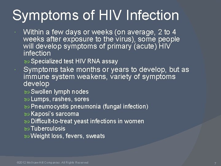 Symptoms of HIV Infection Within a few days or weeks (on average, 2 to