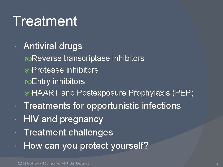 Treatment Antiviral drugs Reverse transcriptase inhibitors Protease inhibitors Entry inhibitors HAART and Postexposure Prophylaxis