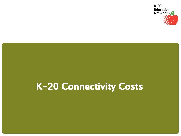 K-20 Connectivity Costs 