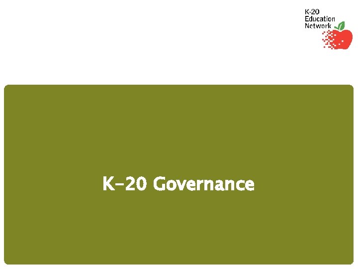 K-20 Governance 