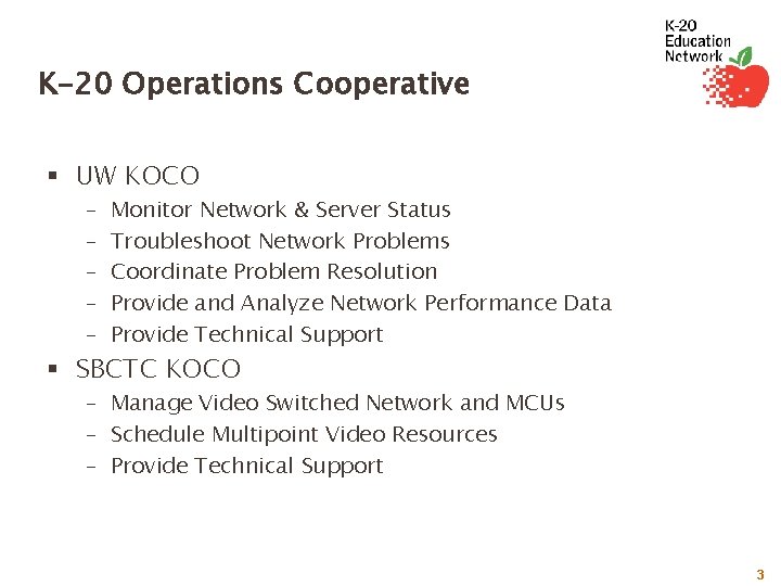 K-20 Operations Cooperative § UW KOCO – – – Monitor Network & Server Status