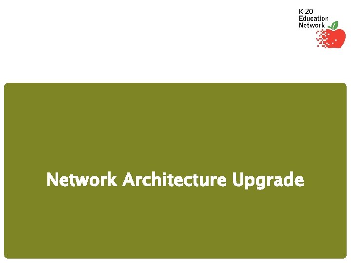 Network Architecture Upgrade 