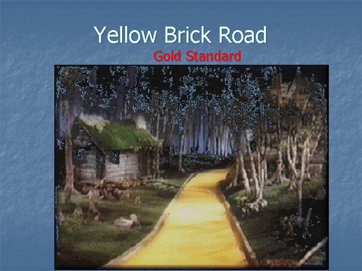 Yellow Brick Road Gold Standard 