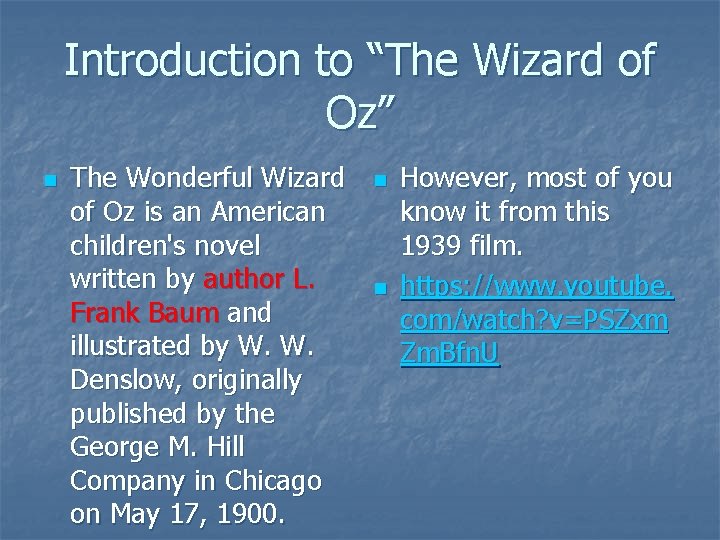 Introduction to “The Wizard of Oz” n The Wonderful Wizard of Oz is an