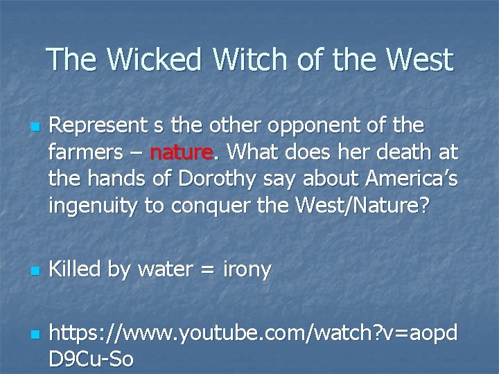 The Wicked Witch of the West n n n Represent s the other opponent