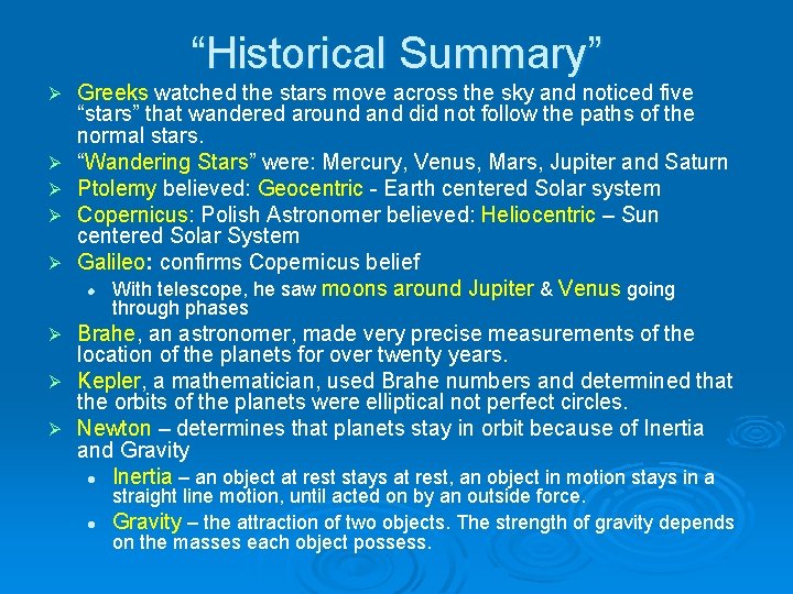 “Historical Summary” Ø Ø Ø Greeks watched the stars move across the sky and
