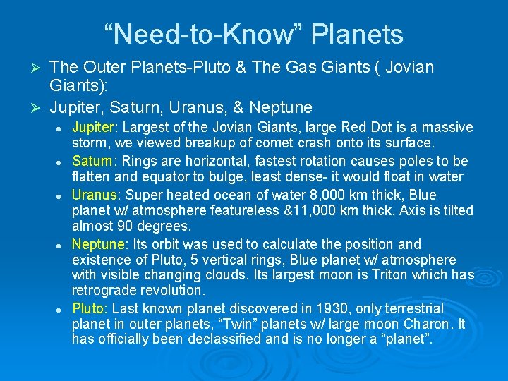 “Need-to-Know” Planets The Outer Planets-Pluto & The Gas Giants ( Jovian Giants): Ø Jupiter,