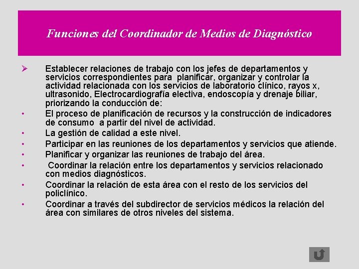 Funciones del Coordinador de Medios de Diagnóstico Ø • • Establecer relaciones de trabajo