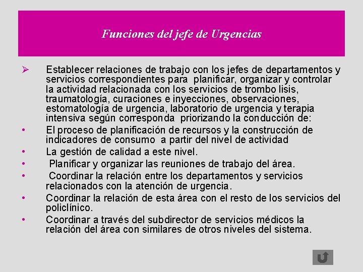 Funciones del jefe de Urgencias Ø • • • Establecer relaciones de trabajo con