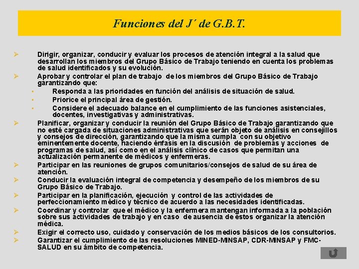 Funciones del J´ de G. B. T. Ø Ø Ø Ø Ø Dirigir, organizar,