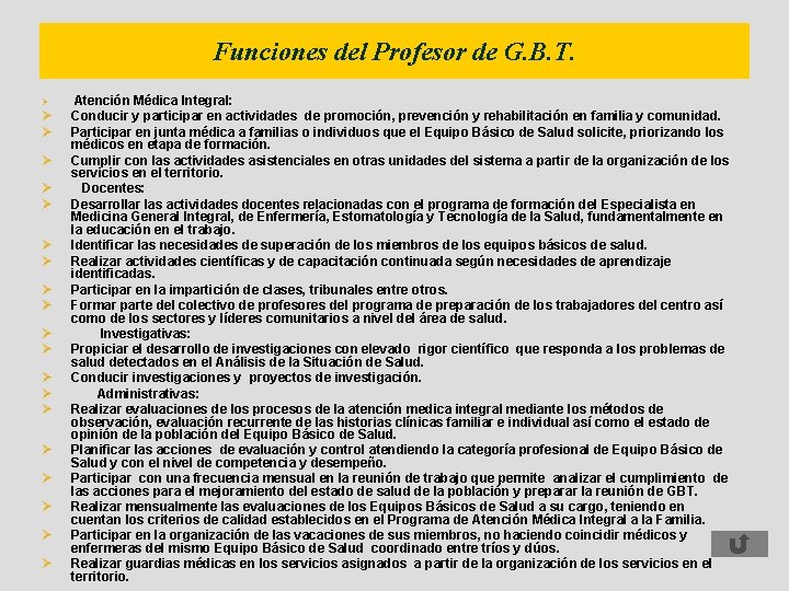 Funciones del Profesor de G. B. T. Ø Ø Ø Ø Ø Atención Médica