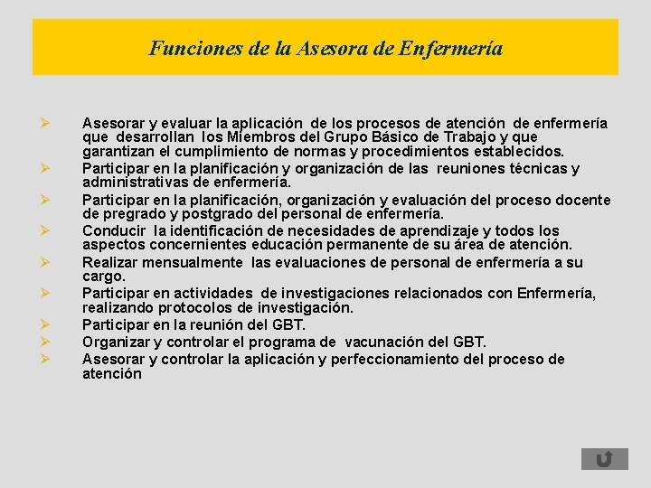 Funciones de la Asesora de Enfermería Ø Ø Ø Ø Ø Asesorar y evaluar