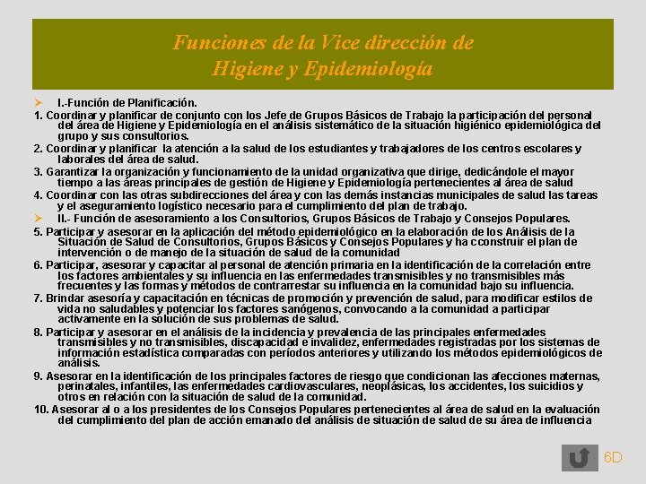 Funciones de la Vice dirección de Higiene y Epidemiología Ø I. -Función de Planificación.